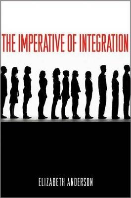 The Imperative of Integration - Elizabeth Anderson - cover