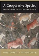 A Cooperative Species: Human Reciprocity and Its Evolution