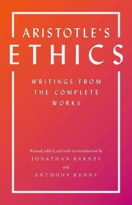 Aristotle's Ethics: Writings from the Complete Works - Revised Edition - Aristotle - cover