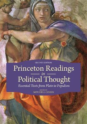 Princeton Readings in Political Thought: Essential Texts from Plato to Populism--Second Edition - cover