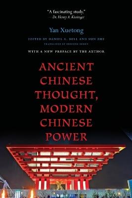 Ancient Chinese Thought, Modern Chinese Power - Xuetong Yan - cover