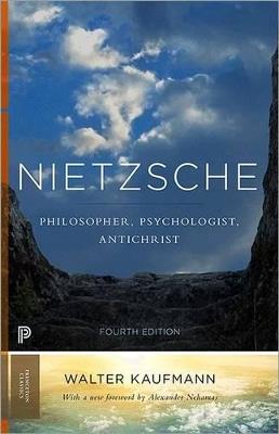 Nietzsche: Philosopher, Psychologist, Antichrist - Walter A. Kaufmann - cover