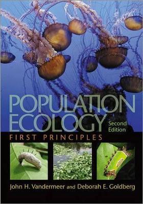 Population Ecology: First Principles - Second Edition - John H. Vandermeer,Deborah E. Goldberg - cover