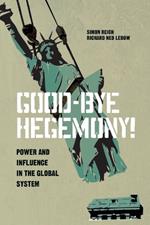 Good-Bye Hegemony!: Power and Influence in the Global System