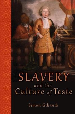 Slavery and the Culture of Taste - Simon Gikandi - cover