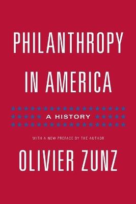 Philanthropy in America: A History - Updated Edition - Olivier Zunz - cover