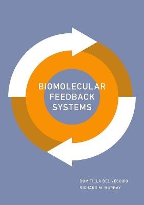 Biomolecular Feedback Systems - Domitilla Del Vecchio,Richard M. Murray - cover