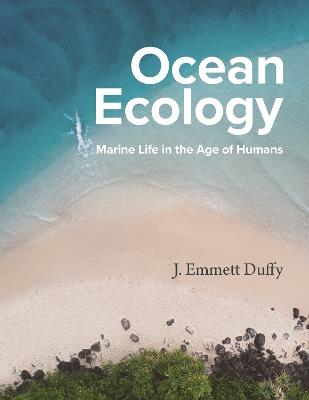 Ocean Ecology: Marine Life in the Age of Humans - J. Emmett Duffy - cover