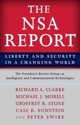The NSA Report: Liberty and Security in a Changing World - President's Review Group on Intelligence and Communications Technologies, The,Richard A. Clarke,Michael J. Morell - cover