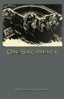 On Sacrifice - Moshe Halbertal - cover