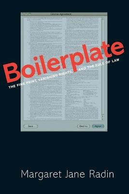 Boilerplate: The Fine Print, Vanishing Rights, and the Rule of Law - Margaret Jane Radin - cover