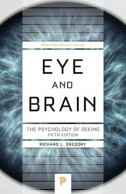 Eye and Brain: The Psychology of Seeing - Fifth Edition - Richard L. Gregory - cover