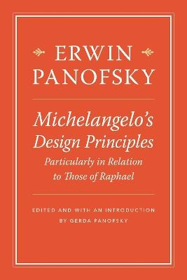 Michelangelo's Design Principles, Particularly in Relation to Those of Raphael - Erwin Panofsky - cover