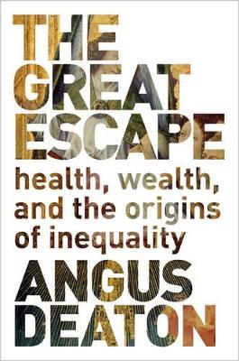 The Great Escape: Health, Wealth, and the Origins of Inequality - Angus Deaton - cover