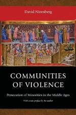 Communities of Violence: Persecution of Minorities in the Middle Ages - Updated Edition