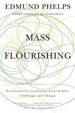 Mass Flourishing: How Grassroots Innovation Created Jobs, Challenge, and Change