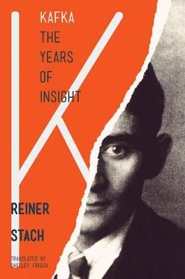 Kafka: The Years of Insight - Reiner Stach - cover