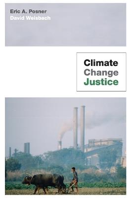 Climate Change Justice - Eric A. Posner,David Weisbach - cover