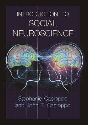 Introduction to Social Neuroscience - Stephanie Cacioppo,John T. Cacioppo - cover