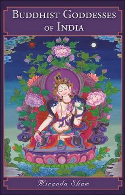 Buddhist Goddesses of India - Miranda Shaw - cover