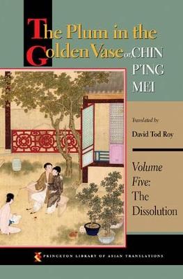 The Plum in the Golden Vase or, Chin P'ing Mei, Volume Five: The Dissolution - cover