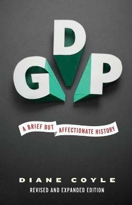 GDP: A Brief but Affectionate History - Revised and expanded Edition - Diane Coyle - cover