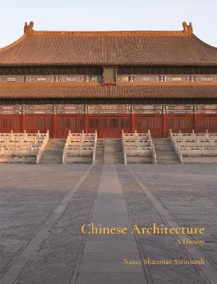 Chinese Architecture: A History - Nancy Steinhardt - cover