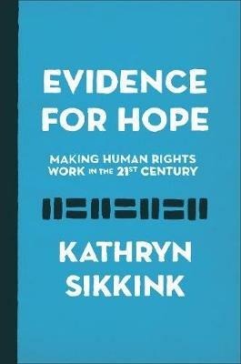 Evidence for Hope: Making Human Rights Work in the 21st Century - Kathryn Sikkink - cover
