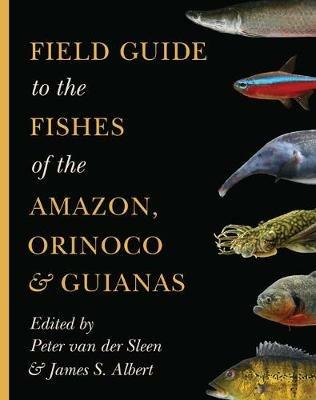 Field Guide to the Fishes of the Amazon, Orinoco, and Guianas - cover