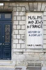 Muslims and Jews in France: History of a Conflict