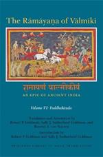 The Ramayana of Valmiki: An Epic of Ancient India, Volume VI: Yuddhakanda