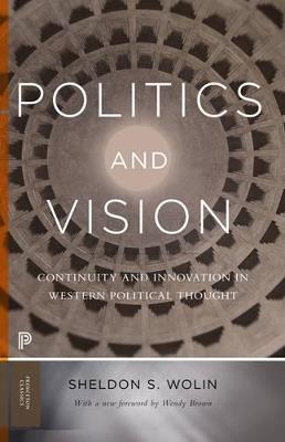 Politics and Vision: Continuity and Innovation in Western Political Thought - Expanded Edition - Sheldon S. Wolin - cover