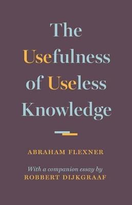 The Usefulness of Useless Knowledge - Abraham Flexner - cover
