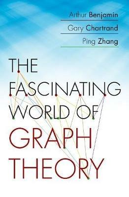 The Fascinating World of Graph Theory - Arthur Benjamin,Gary Chartrand,Ping Zhang - cover