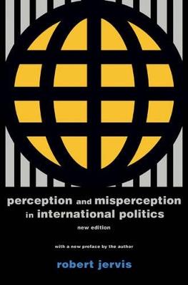 Perception and Misperception in International Politics: New Edition - Robert Jervis - cover