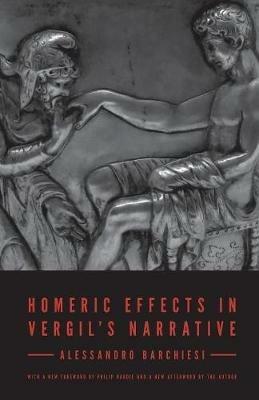 Homeric Effects in Vergil's Narrative: Updated Edition - Alessandro Barchiesi - cover