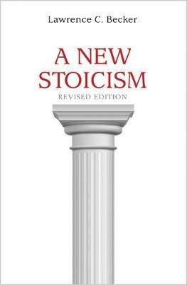 A New Stoicism: Revised Edition - Lawrence C. Becker - cover