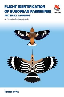 Flight Identification of European Passerines and Select Landbirds: An Illustrated and Photographic Guide - Tomasz Cofta - cover