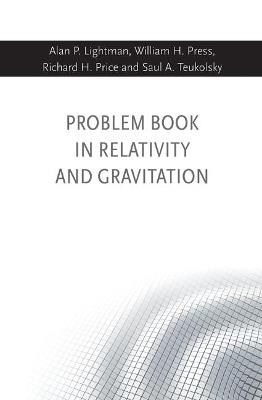 Problem Book in Relativity and Gravitation - Alan P Lightman,William H. Press,Richard H. Price - cover