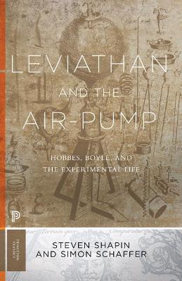 Leviathan and the Air-Pump: Hobbes, Boyle, and the Experimental Life - Steven Shapin,Simon Schaffer - cover