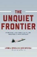 The Unquiet Frontier: Rising Rivals, Vulnerable Allies, and the Crisis of American Power - Jakub J. Grygiel,A. Wess Mitchell - cover