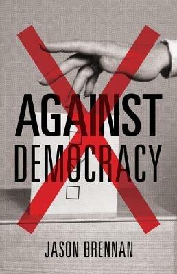 Against Democracy - Jason Brennan - cover