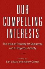 Our Compelling Interests: The Value of Diversity for Democracy and a Prosperous Society