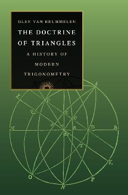 The Doctrine of Triangles: A History of Modern Trigonometry - Glen Van Brummelen - cover