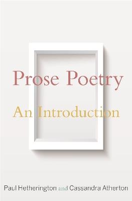 Prose Poetry: An Introduction - Paul Hetherington,Cassandra Atherton - cover