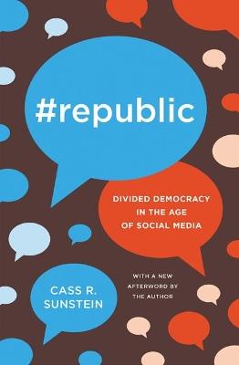 #Republic: Divided Democracy in the Age of Social Media - Cass R. Sunstein - cover