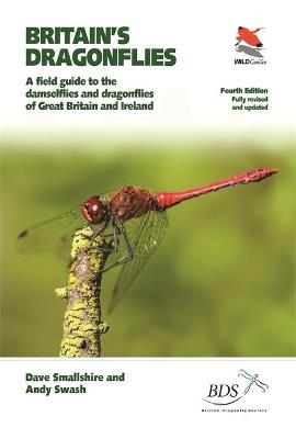 Britain's Dragonflies: A Field Guide to the Damselflies and Dragonflies of Great Britain and Ireland - Fully Revised and Updated Fourth Edition - Dave Smallshire,Andy Swash - cover