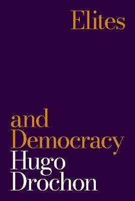 Elites and Democracy - Hugo Drochon - cover