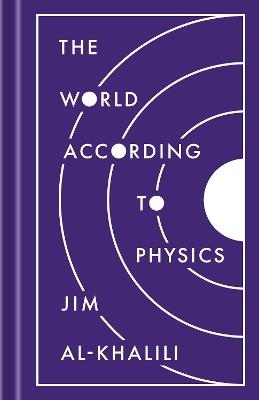 The World According to Physics - Jim Al-Khalili - cover