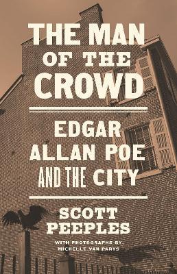 The Man of the Crowd: Edgar Allan Poe and the City - Scott Peeples - cover